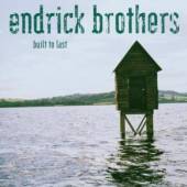 ENDRICK BROTHERS  - CD BUILT TO LAST