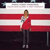 MANIC STREET PREACHERS  - VINYL YOUR LOVE ALONE IS NOT.. [VINYL]