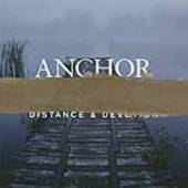 ANCHOR  - 2xVINYL DISTANCE & DEVOTION [VINYL]