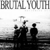 BRUTAL YOUTH  - 7 BOTTOMING OUT