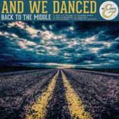 AND WE DANCED  - VINYL BACK TO THE MIDDLE [VINYL]