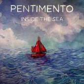 PENTIMENTO  - VINYL INSIDE THE SEA [VINYL]