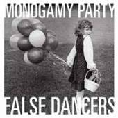 MONOGAMY PARTY  - VINYL FALSE DANCERS [VINYL]