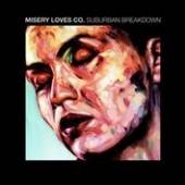 MISERY LOVES CO.  - VINYL SUBURBAN BREAKDOWN/WOULD [VINYL]