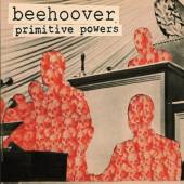 BEEHOOVER  - VINYL PRIMITIVE POWERS [VINYL]