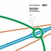 PETERS MARK  - CD NEW ROUTES OUT OF INNERLA