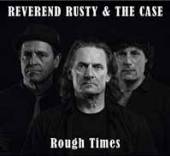 REVEREND RUSTY & THE CASE  - VINYL ROUGH TIMES [VINYL]