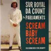 SUR ROYAL DA COUNT AND THE PAR  - VINYL SCREAM BABY SCREAM [VINYL]