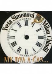 SIMONOVA & CHLADIL  - CD MY DVA A CAS ...