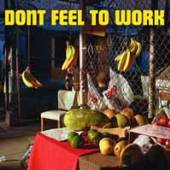  DON'T FEEL TO WORK [VINYL] - suprshop.cz