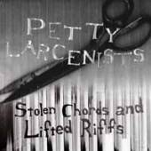 PETTY LARCENISTS  - VINYL STOLEN CHORDS ..