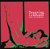 FRANCINE  - VINYL PLAYMATE [VINYL]