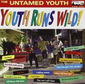 UNTAMED YOUTH  - VINYL YOUTH RUNS WILD ! [VINYL]