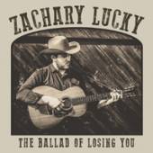 LUCKY ZACHARY  - VINYL BALLAD OF LOSING YOU [VINYL]