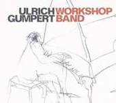 GUMPERT ULRICH -WORKSHOP  - CD UNTER ANDEREM/ECHOS VON..