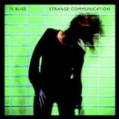 IS BLISS  - VINYL STRANGE COMMUNICATION [VINYL]