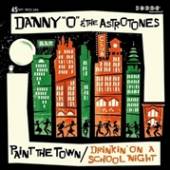 DANNY O & THE ASTROTONES  - SI PAINT THE.. /7