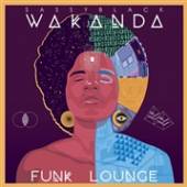 SASSYBLACK  - VINYL 7-WAKANDA FUNK LOUNGE [VINYL]