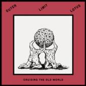 OUTER LIMIT LOTUS  - VINYL CRUISING THE OLD WORLD [VINYL]