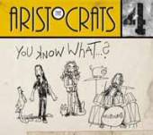 ARISTOCRATS  - CD+DVD YOU KNOW WHAT...? (CD+DVD)