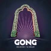 GONG  - CD REJOICE! I'M DEAD! [DIGI]