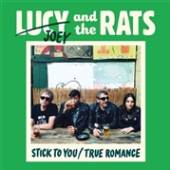 LUCY AND THE RATS  - SI STICK TO YOU/TRUE ROMANCE /7