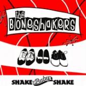 BONESHAKERS  - SI SHAKE BABY SHAKE /7