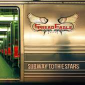 SPREAD EAGLE  - CD SUBWAY TO THE STARS