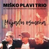 MISKO PLAVI TRIO  - CD HILJADU OSMEHA