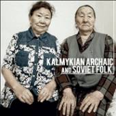  KALMYKIAN ARCHAIC AND SOVIET FOLK [VINYL] - supershop.sk