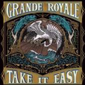 GRANDE ROYALE  - VINYL TAKE IT EASY [VINYL]