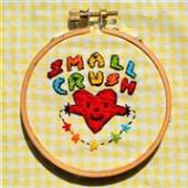 SMALL CRUSH  - CD SMALL CRUSH