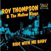 THOMPSON ROY & THE MELLO  - VINYL RIDE WITH ME BABY-10/EP- [VINYL]