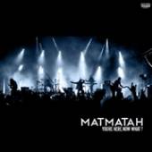 MATMATAH  - CD YOU'RE HERE, NOW WHAT?