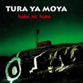 TURA YA MOYA  - CD HUKO NA HUKO