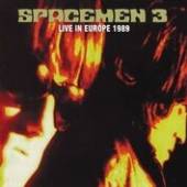 SPACEMEN 3  - CD LIVE IN EUROPE 1989