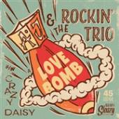 A.J. & THE ROCKIN' TRIO  - SI LOVE BOMB/CRAZY DAISY /7