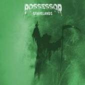 POSSESSOR  - VINYL GRAVELANDS [VINYL]