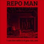 REPO MAN  - CD I CAN LIVE WITH IT IF..