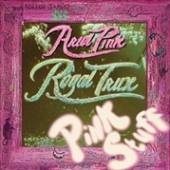 ROYAL TRUX  - 07 PINK STUFF