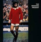 WEDDING PRESENT  - VINYL GEORGE BEST [VINYL]