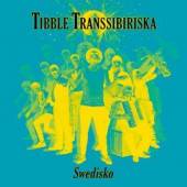 TIBBLE TRANSSIBERISKA  - VINYL SWEDISKO [VINYL]