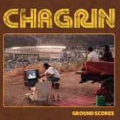 CHAGRIN  - VINYL GROUND SCORES [VINYL]