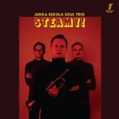 ESKOLA JUKKA -SOUL TRIO-  - VINYL STEAMY! -COLOURED- [VINYL]