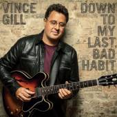 GILL VINCE  - CD DOWN TO MY LAST BAD HABIT