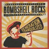 BOMBSHELL ROCKS  - CD GENERATION TRANQUILIZED