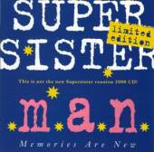 SUPERSISTER  - CD M.A.N. (MEMORIES ARE NEW)