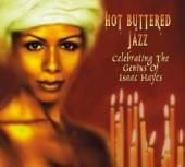 HAYES ISAAC  - CD HOT BUTTERED JAZZ