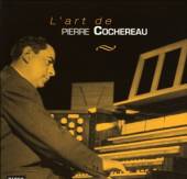 COCHEREAU PIERRE  - CD ART OF -BOX SET-