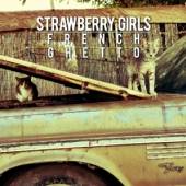 STRAWBERRY GIRLS  - CD FRENCH GHETTO